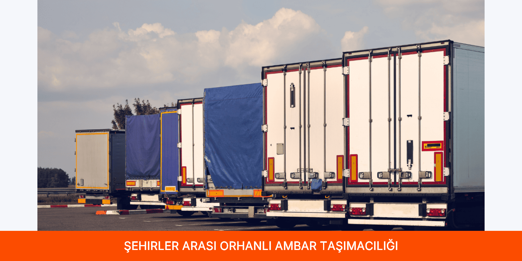 Şehirler Arası Orhanlı Ambar Taşımacılığı